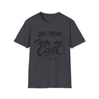 One More Cast  T-Shirt