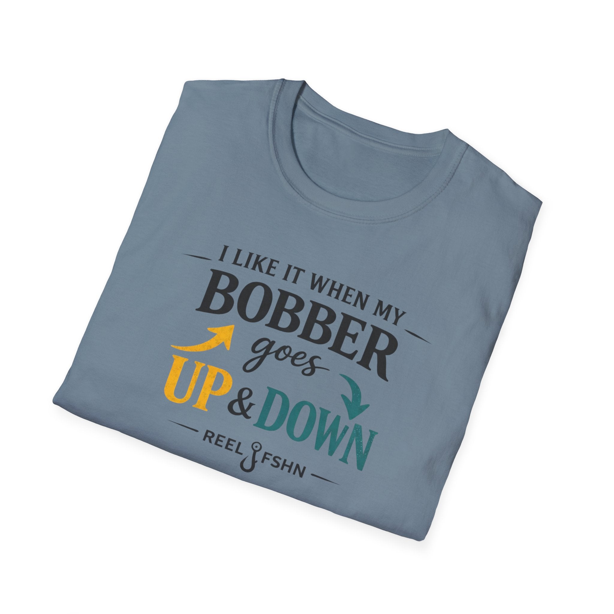 I Like It When My Bobber Goes Up & Down  T-Shirt