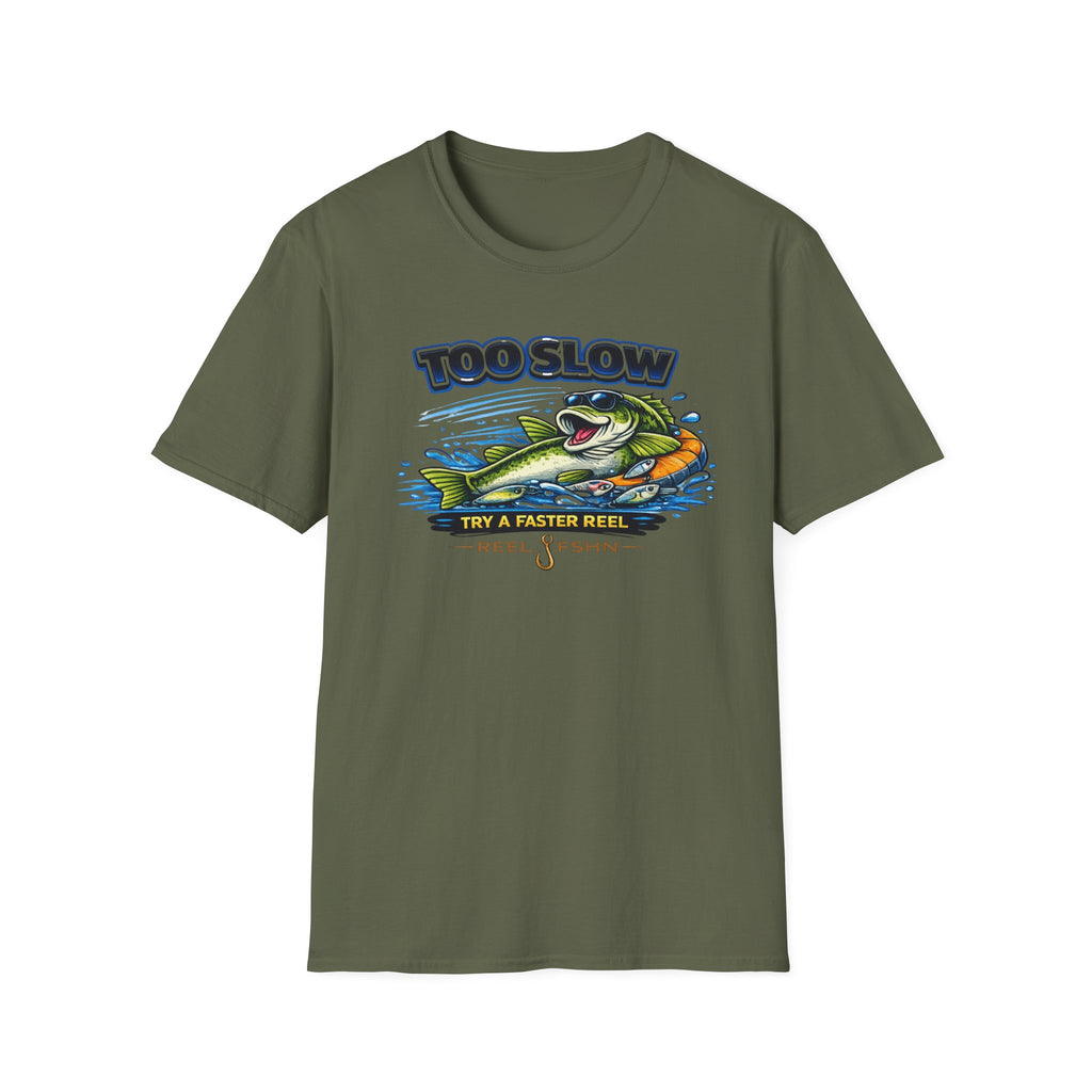 Too Slow Try A Faster Reel T-Shirt