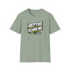 Depths Don't Scare Me T-Shirt