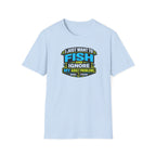 I Just Want To Fish & Ignore My Adult Problems T-Shirt