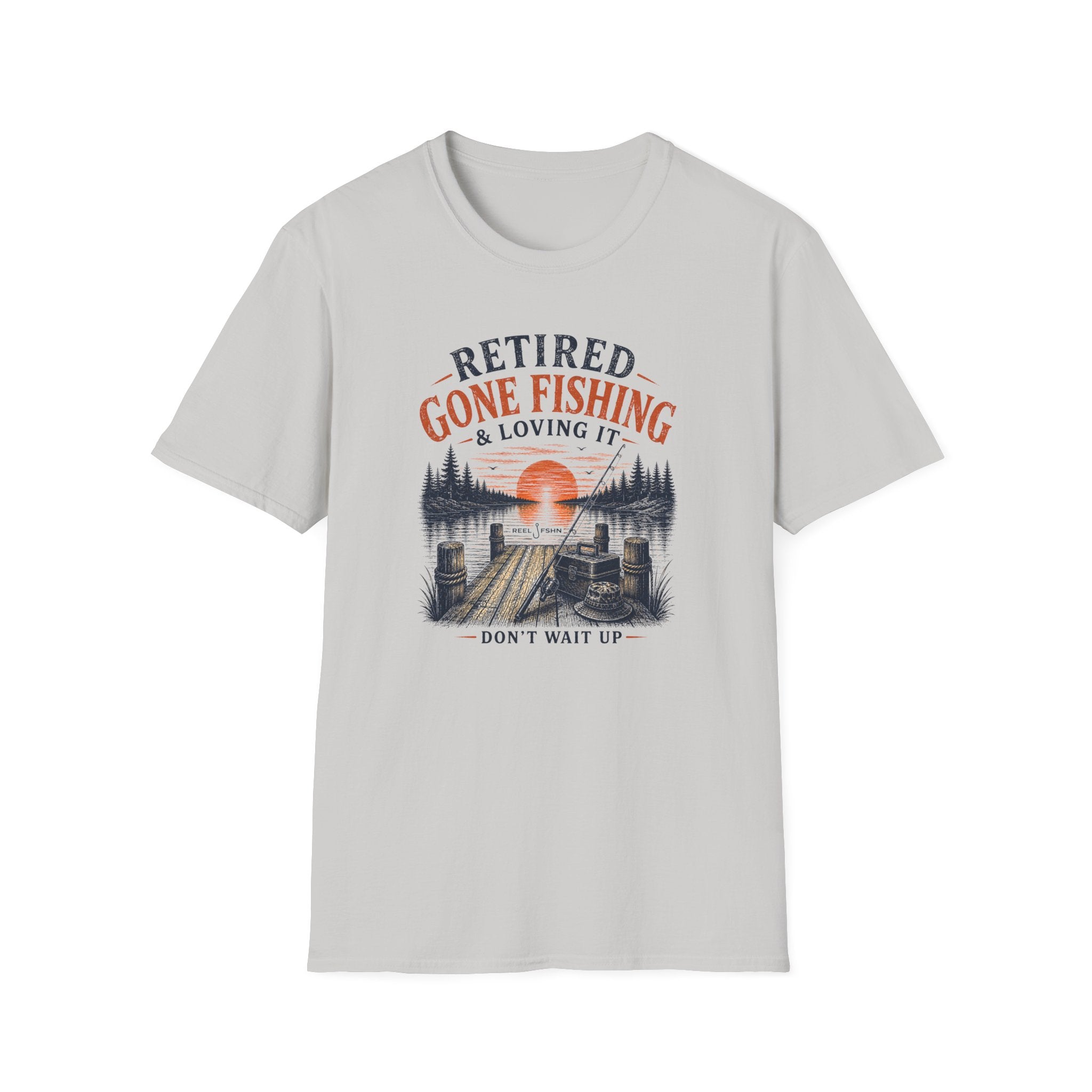 Retired Gone Fishing & Loving It, Don't Wait Up T-Shirt