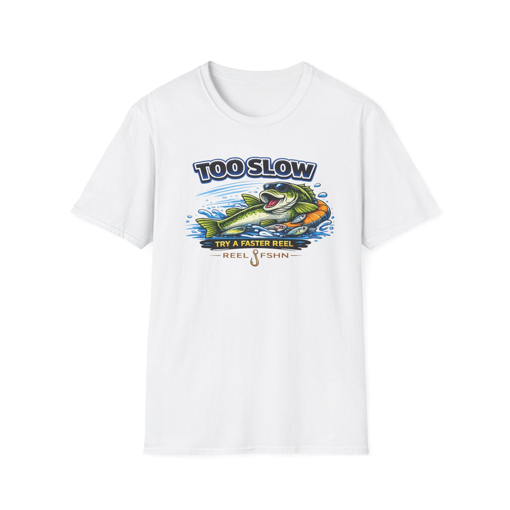 Too Slow Try A Faster Reel T-Shirt