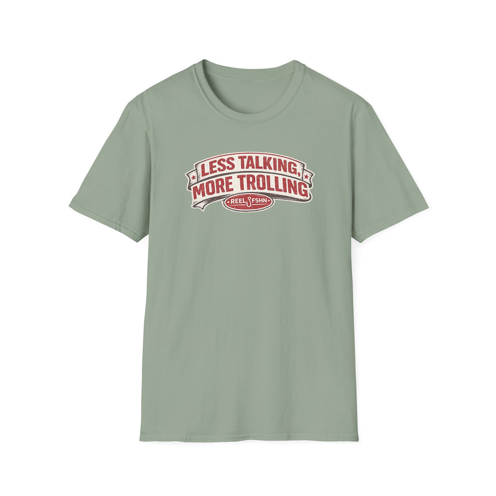 Less Talking, More Trolling T-Shirt