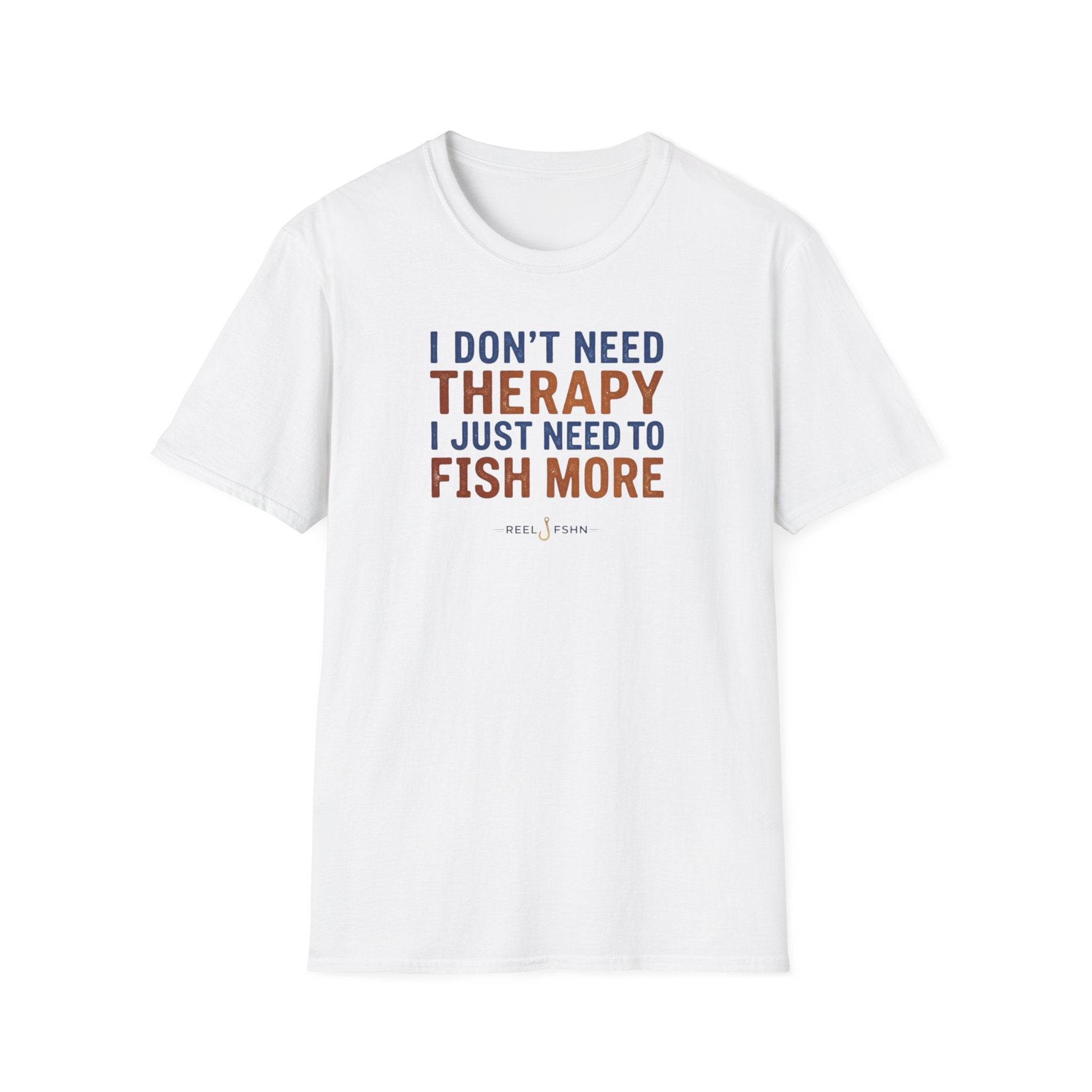 I Don't Need Therapy I Just Need To Fish More T-Shirt