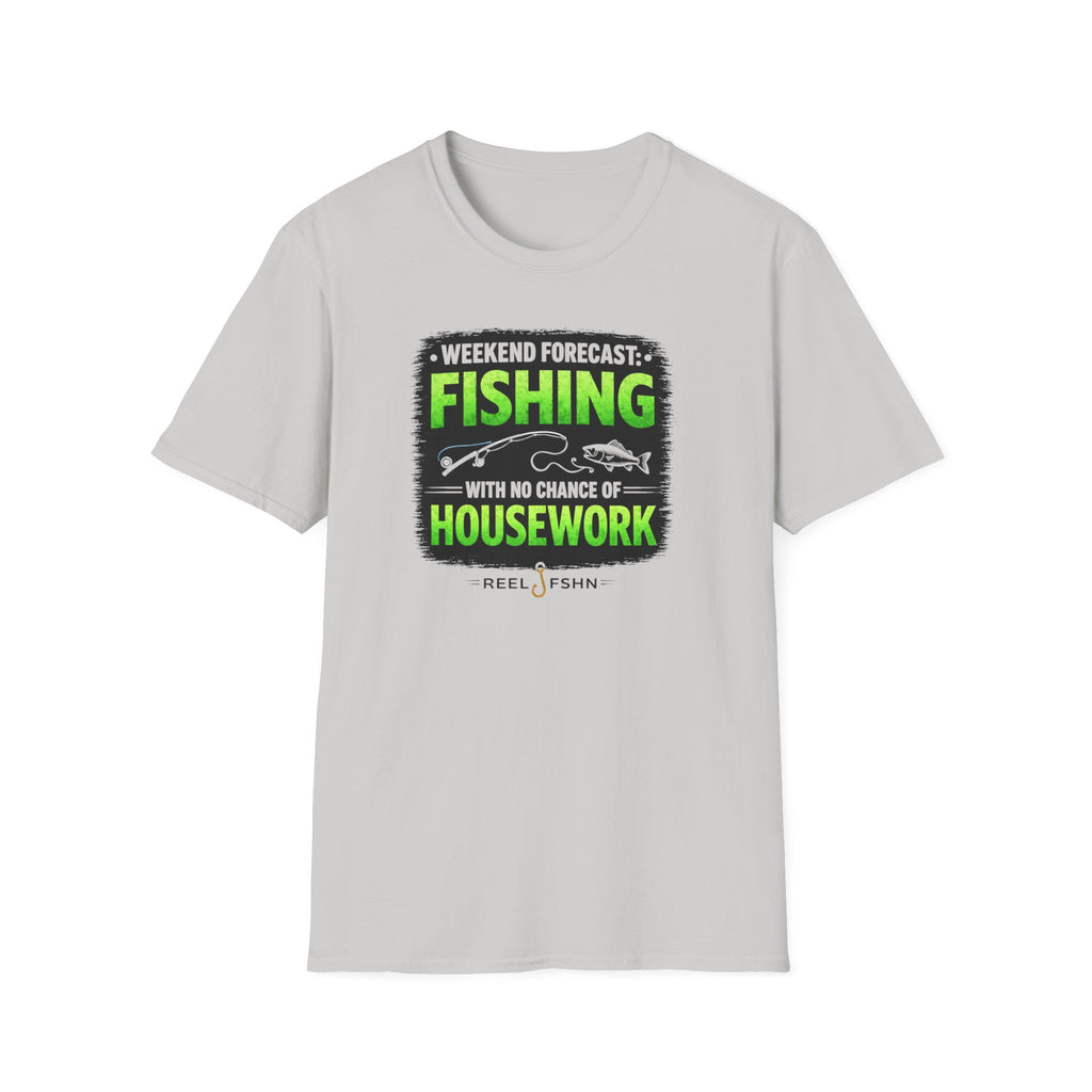 Weekend Forecast: Fishing with No Chance Of Housework T-Shirt