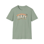 I'm Only Here For The BAIT T-Shirt