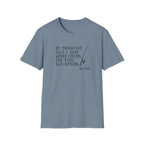 My Therapist Said T-Shirt