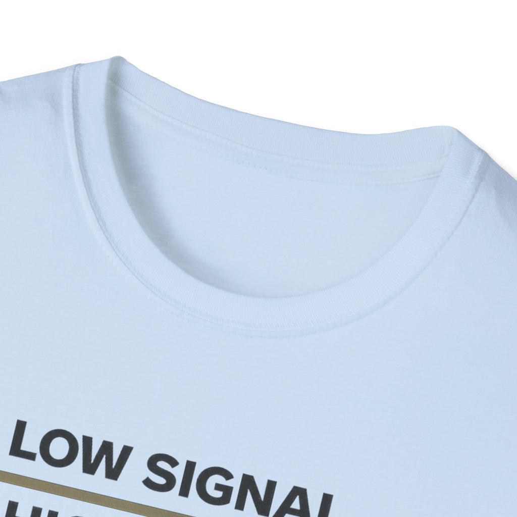 Low Signal. High Peace. T-Shirt