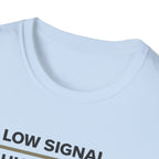 Low Signal. High Peace. T-Shirt