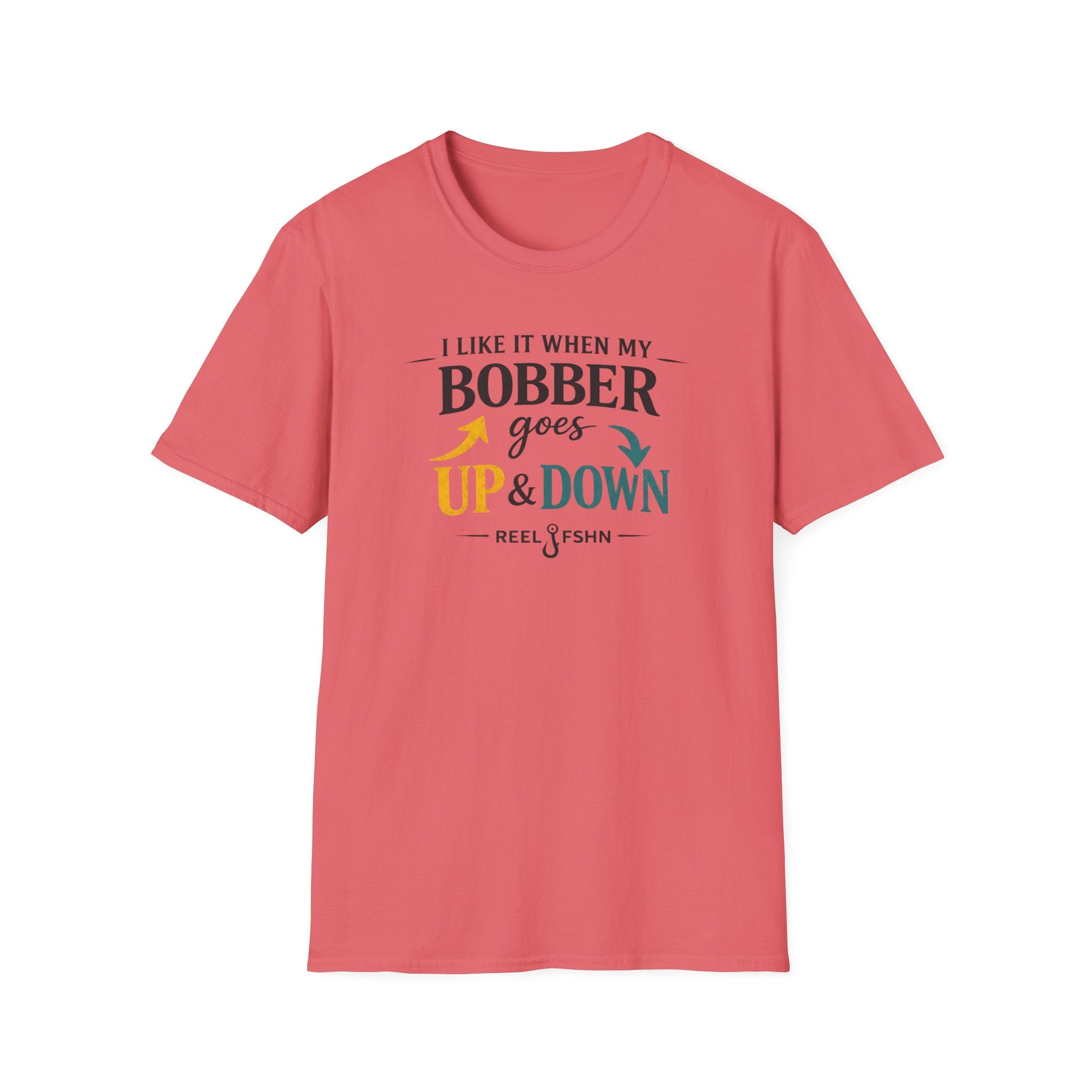 I Like It When My Bobber Goes Up & Down  T-Shirt