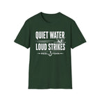 Quiet Water Loud Strikes  T-Shirt