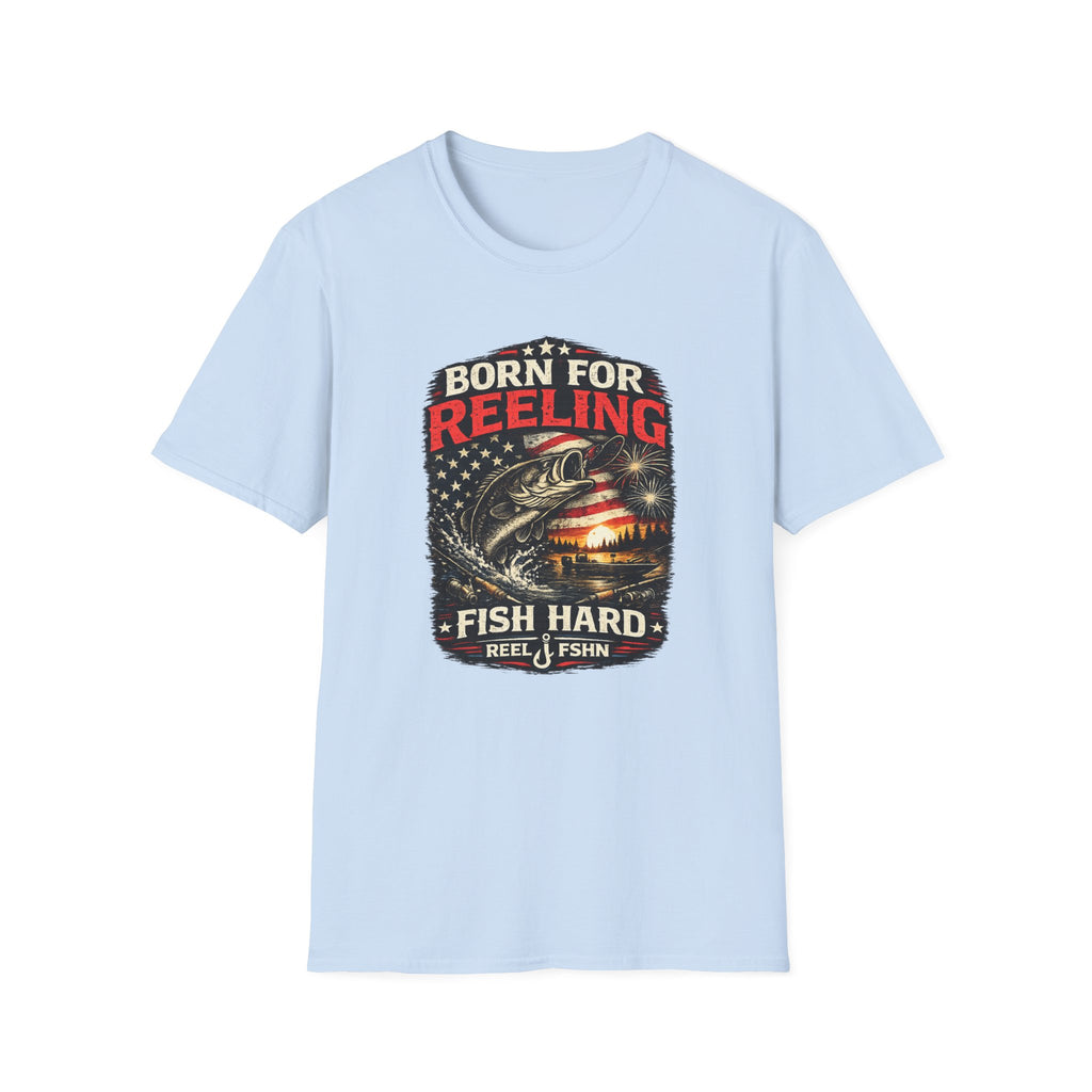 Born For REELING Fish Hard T-Shirt