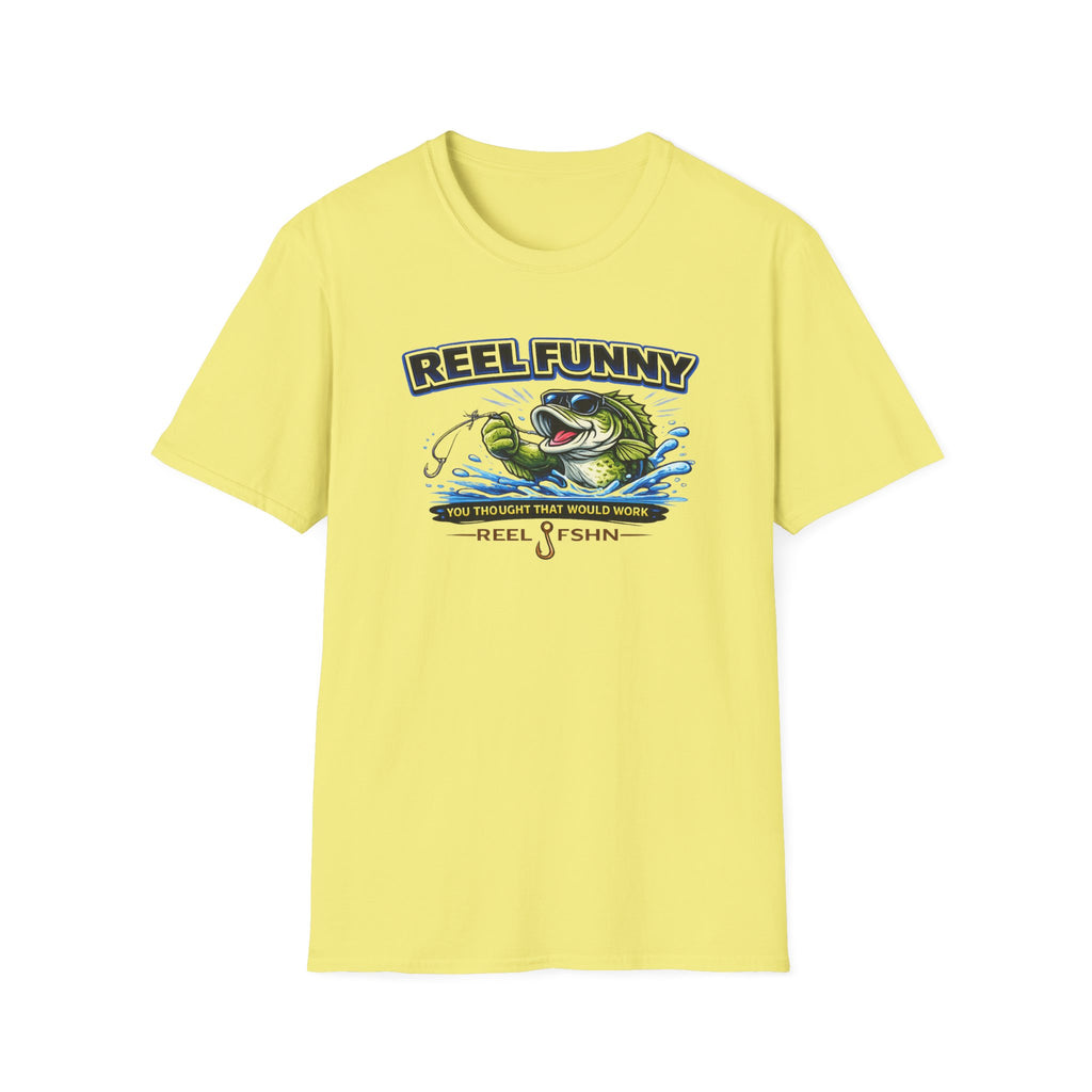 Reel Funny You Thought That Would Work T-Shirt