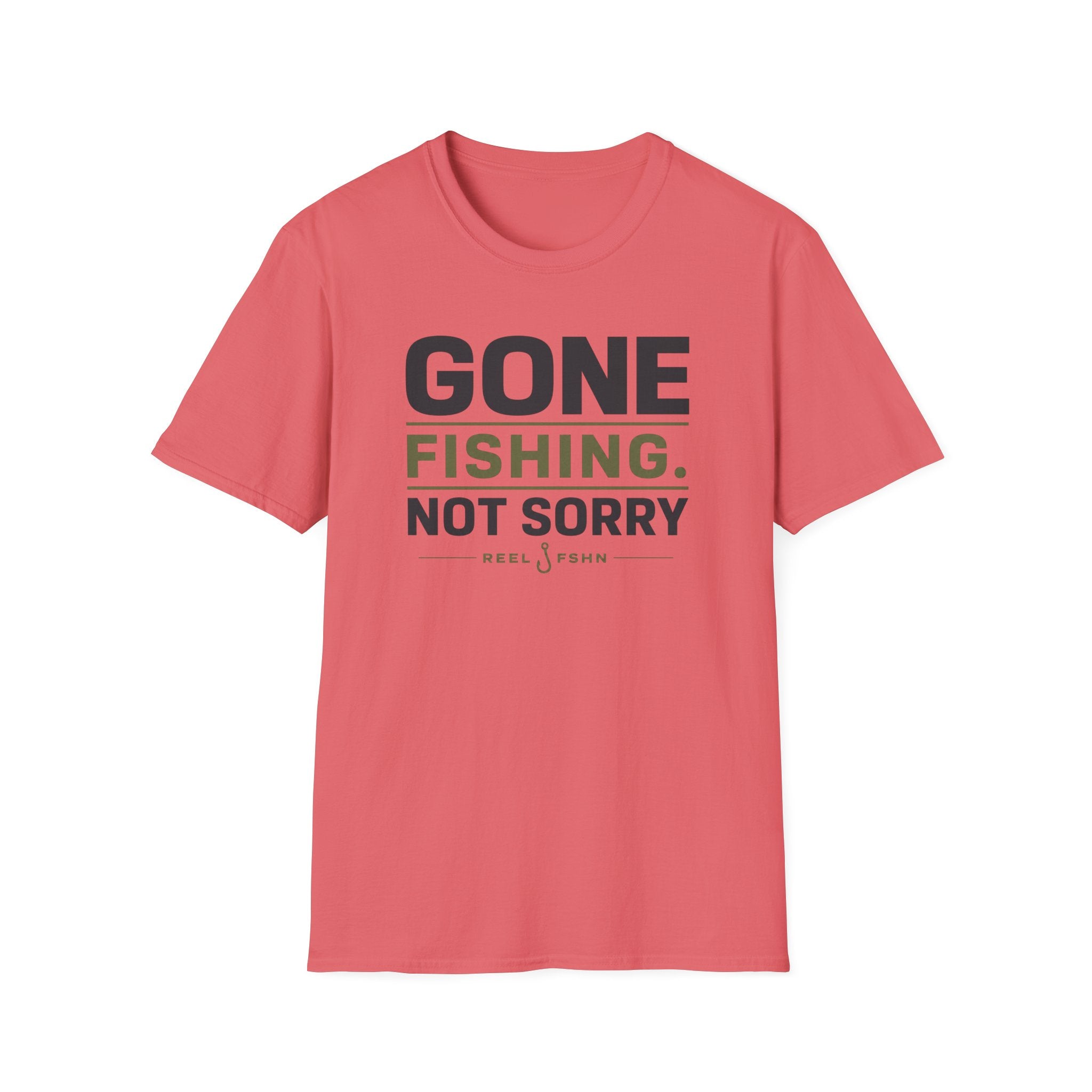 Gone Fishing.  Not Sorry T-Shirt