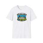 I Just Want To Fish & Ignore My Adult Problems T-Shirt