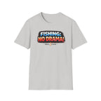 Fishing: No Drama! T-Shirt