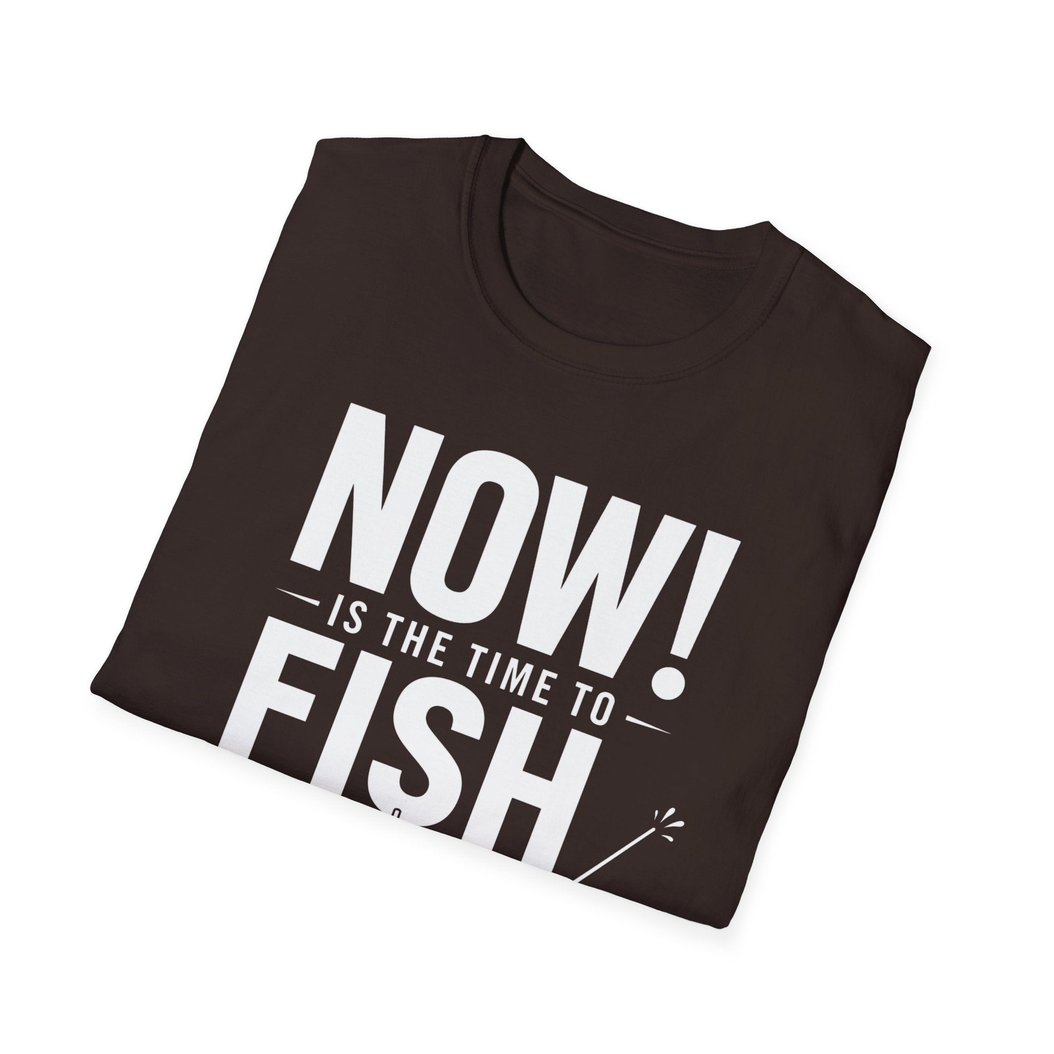 Now Is The Time To Fish  T-Shirt