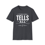 Tension Tells All T-Shirt