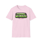 Fishing: No Rules! T-Shirt