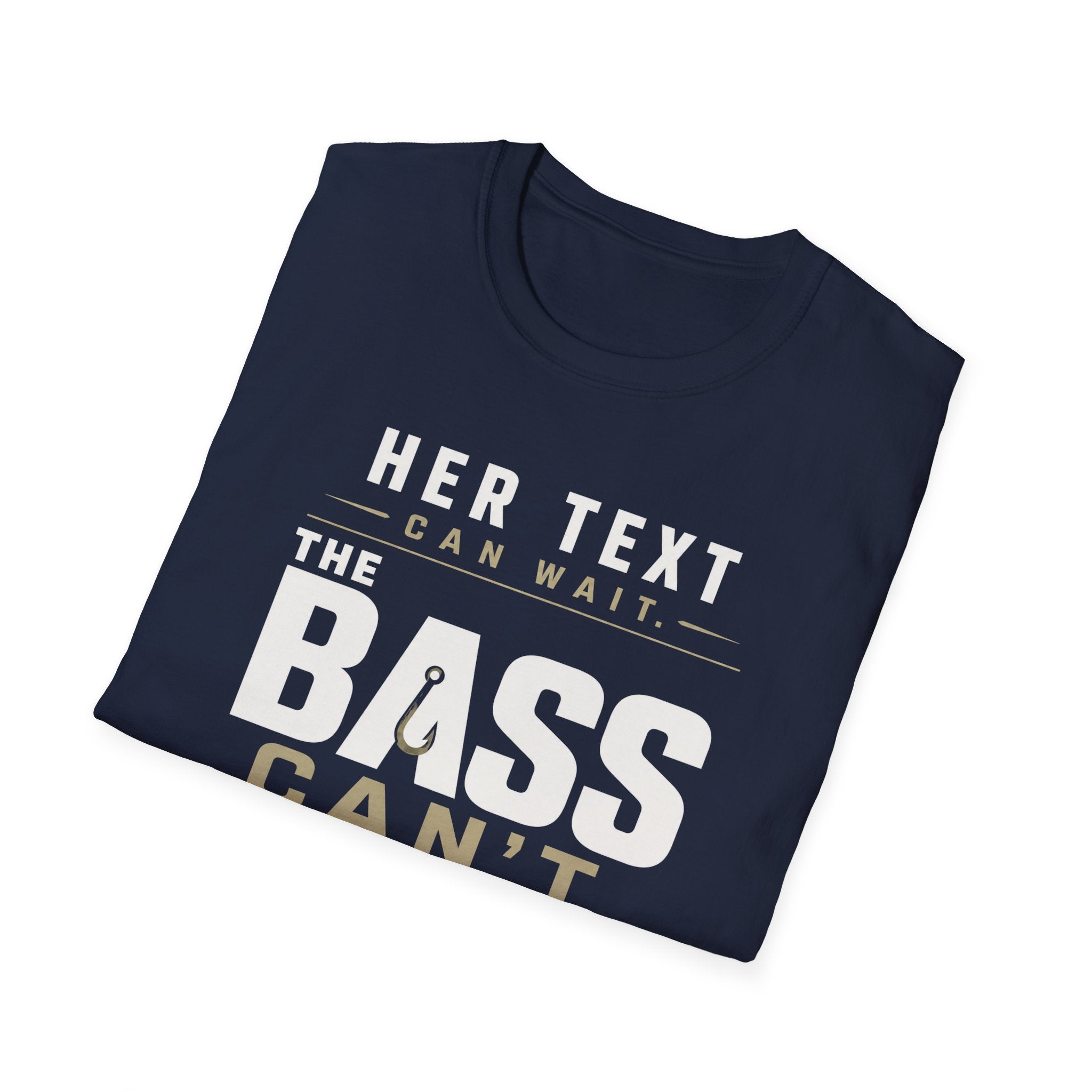 Her Text Can Wait The Bass Can't T-Shirt