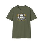 The Best Plan Made. Go Fishing T-Shirt