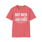 Quiet Water Loud Strikes  T-Shirt