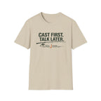 Cast First. Talk Later. T-Shirt