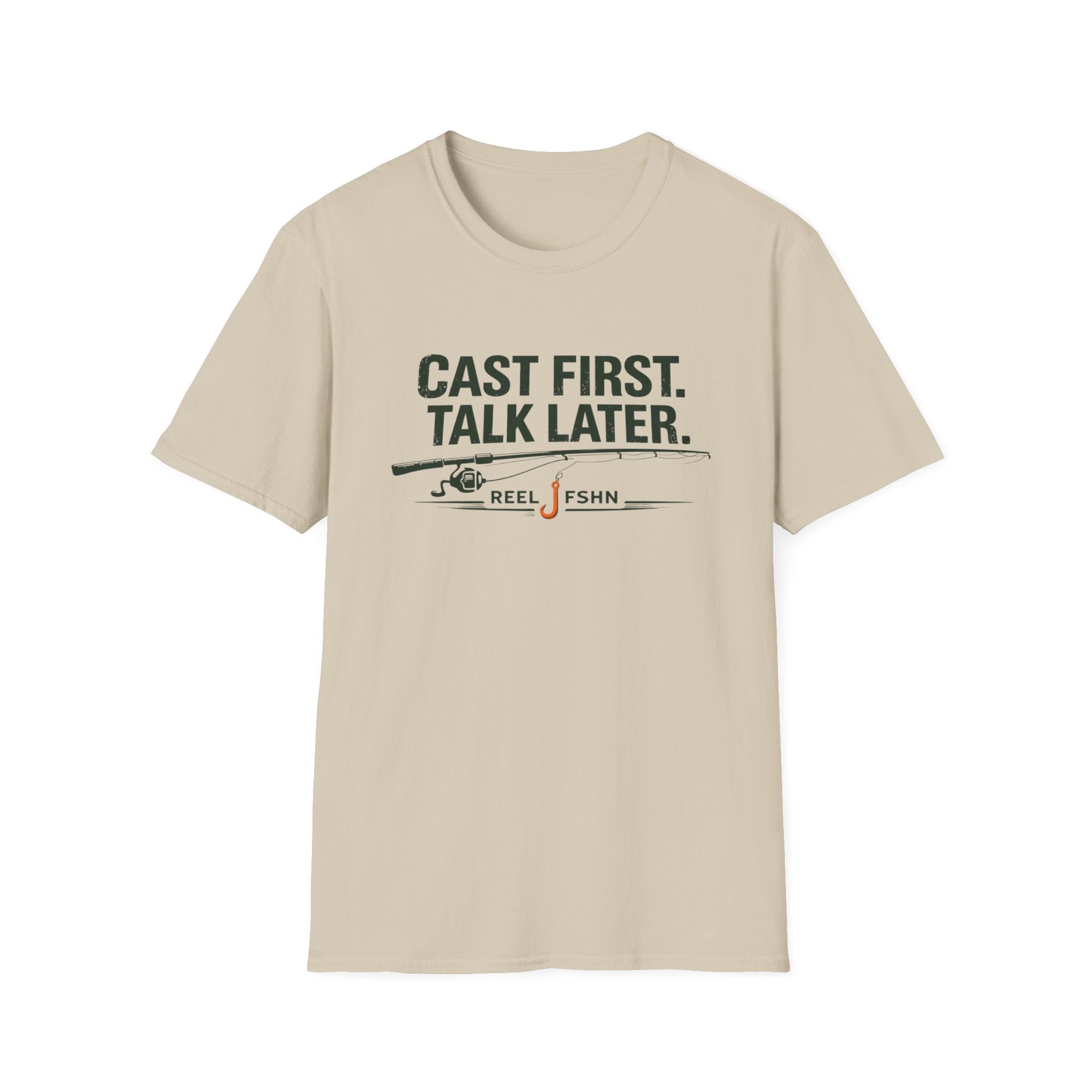 Cast First. Talk Later. T-Shirt