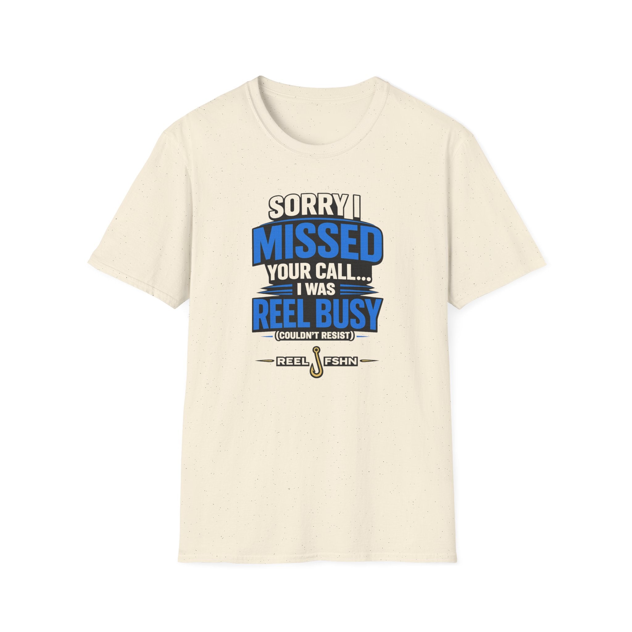 Sorry I Missed Your Call I Was REEL Busy T-Shirt