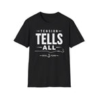 Tension Tells All T-Shirt