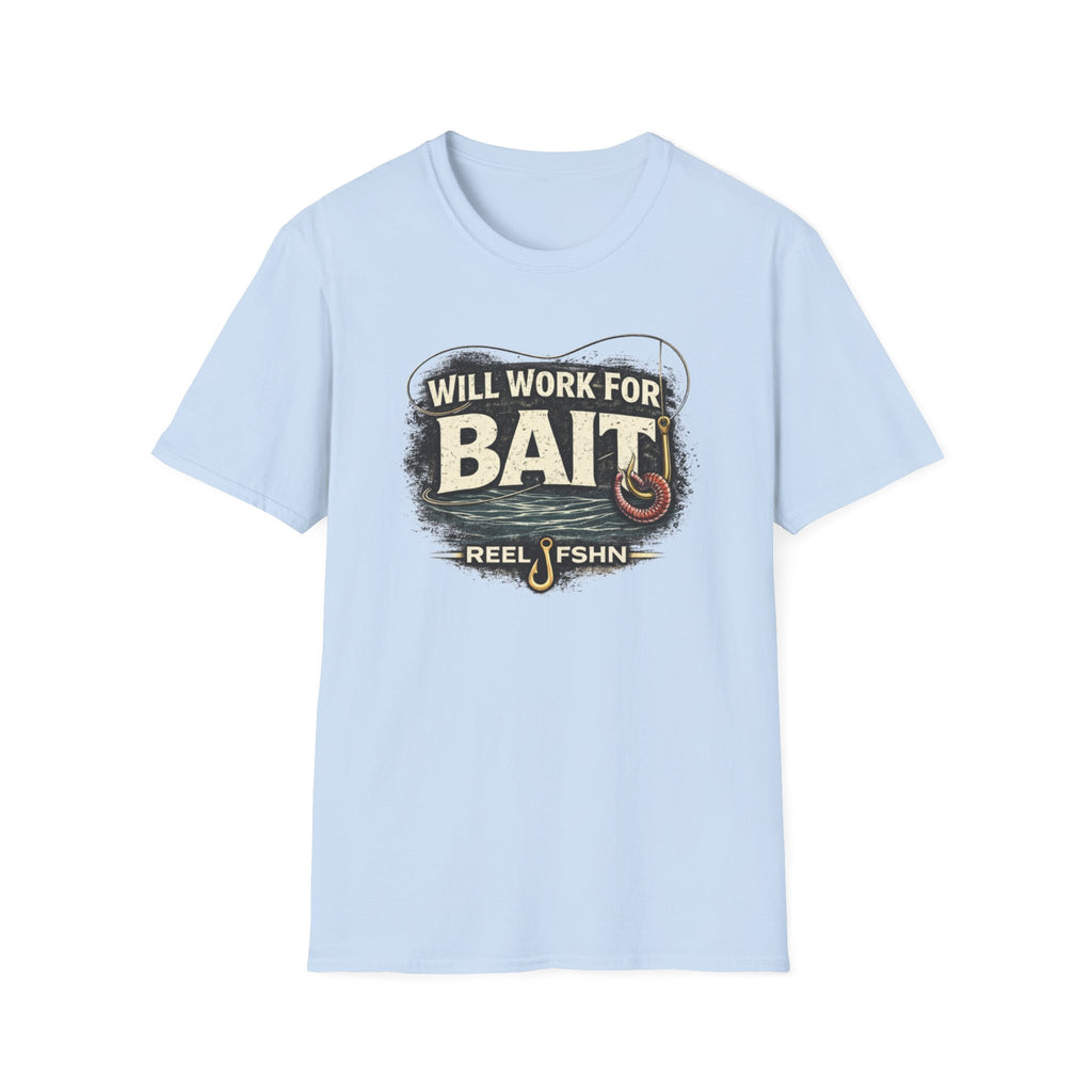 Will Work For Bait T-Shirt