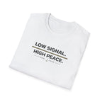 Low Signal. High Peace. T-Shirt