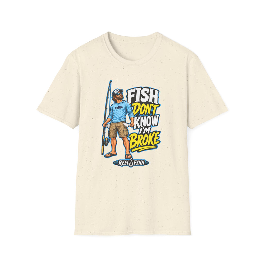 Fish Don't Know I'm Broke T-Shirt