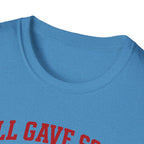 All Gave Some Some Gave All T-Shirt