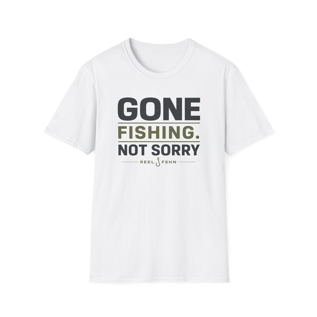 Gone Fishing.  Not Sorry T-Shirt