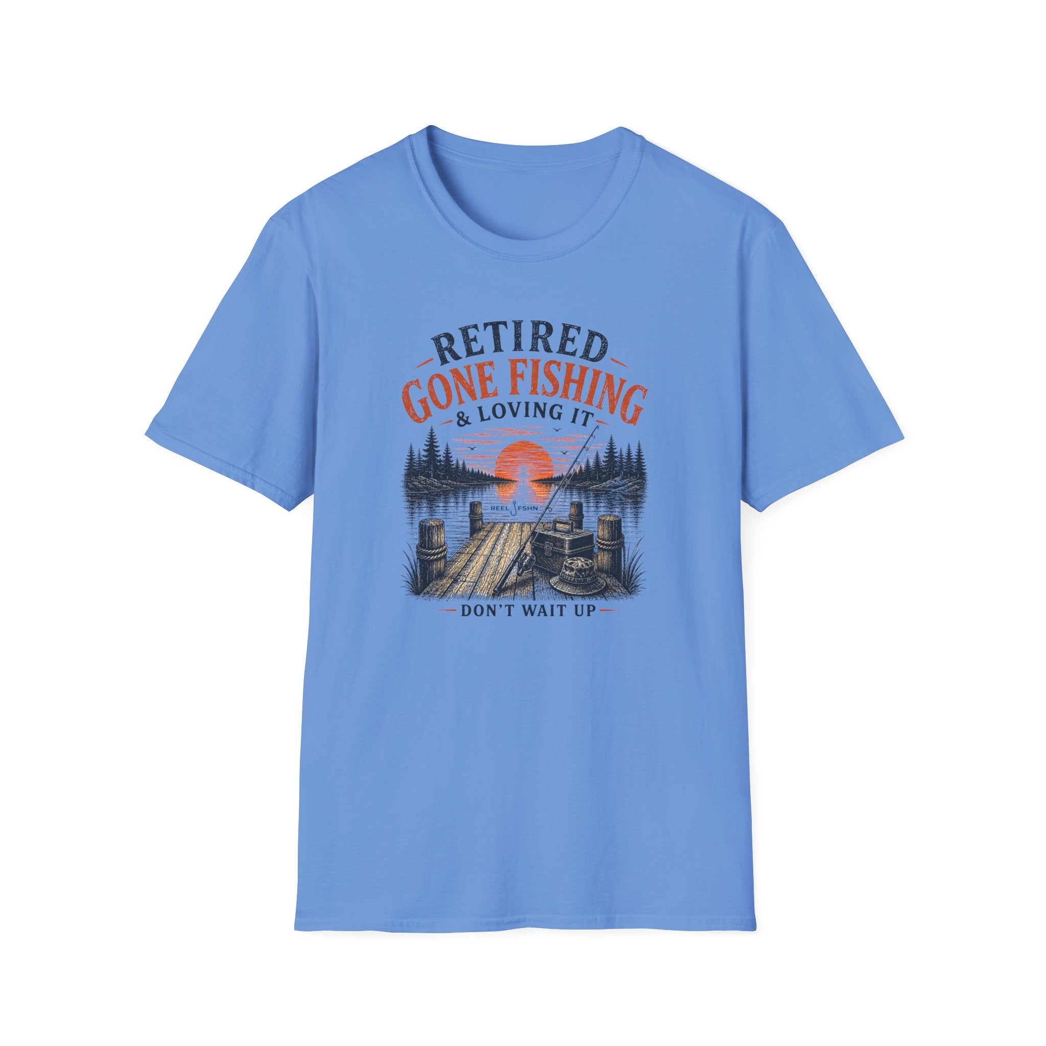Retired Gone Fishing & Loving It, Don't Wait Up T-Shirt