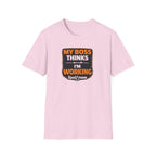My Boss Thinks I'm Working T-Shirt