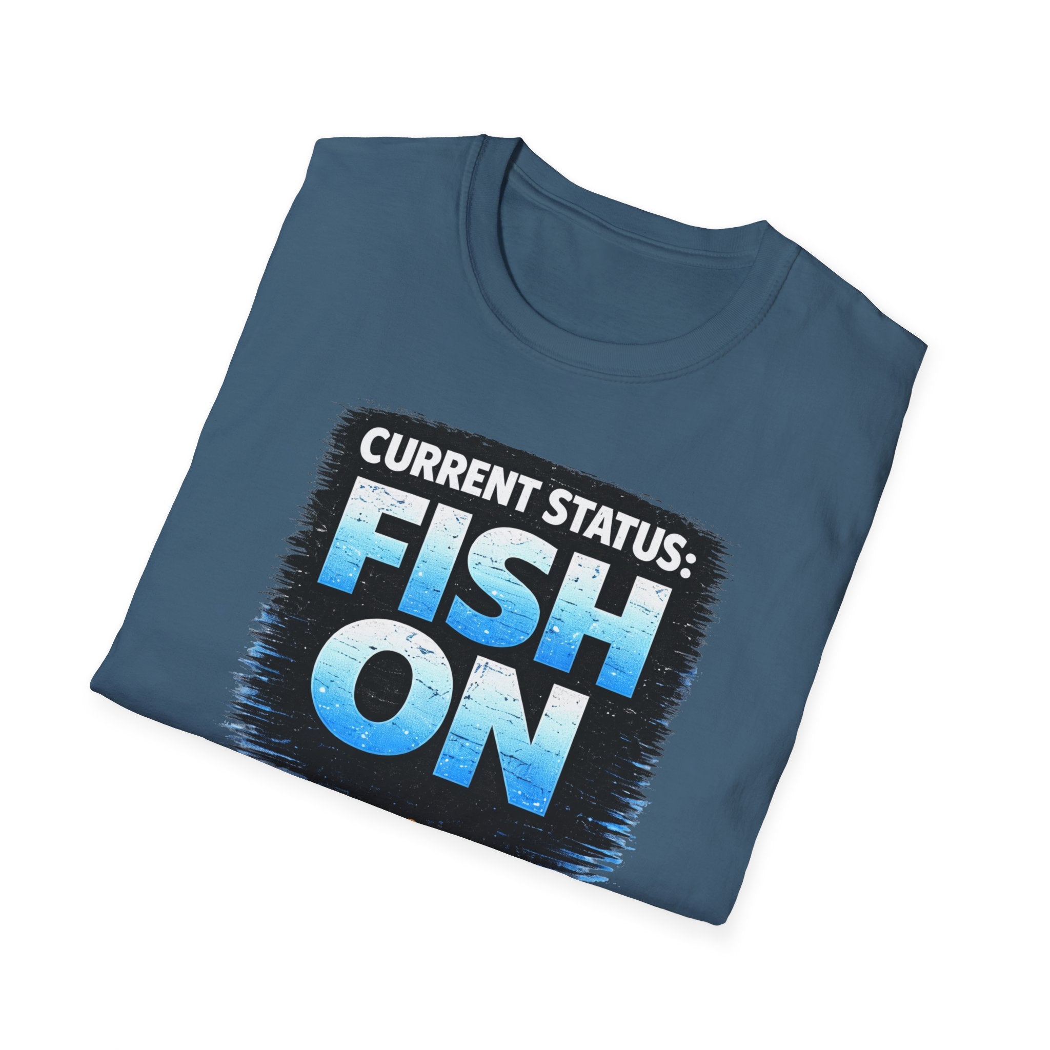 Current Status: Fish On! T-Shirt
