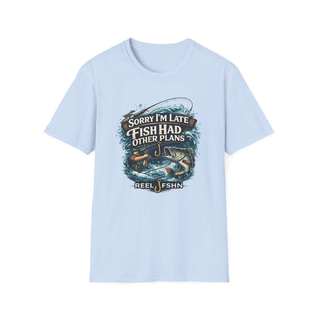 Sorry I'm Late, Fish Had Other Plans T-Shirt