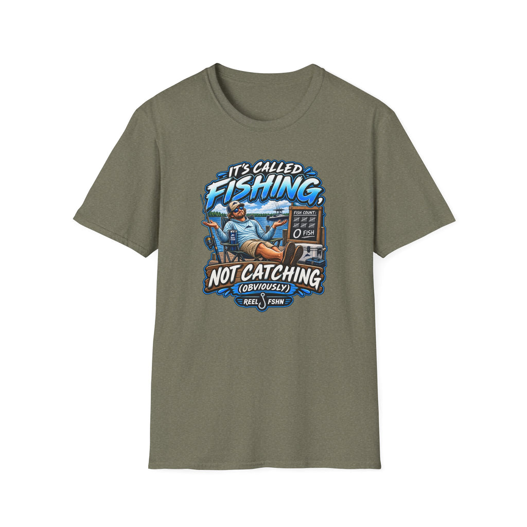 It's Called Fishing Not Catching T-Shirt