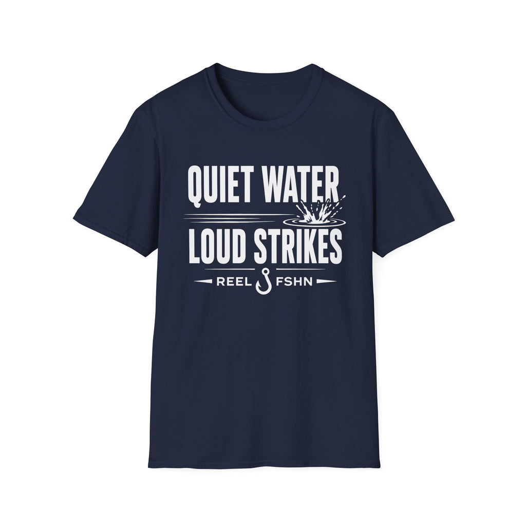 Quiet Water Loud Strikes  T-Shirt