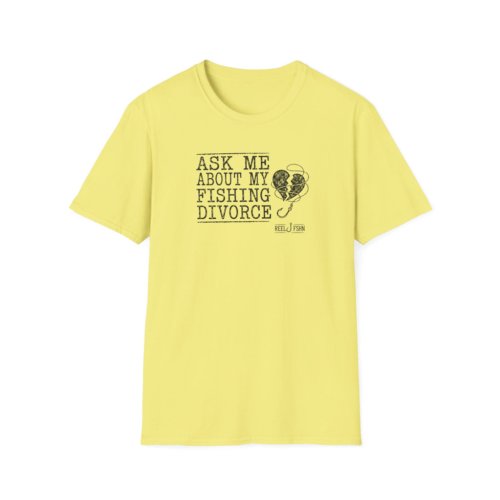 Ask Me About My Fishing Divorce T-Shirt