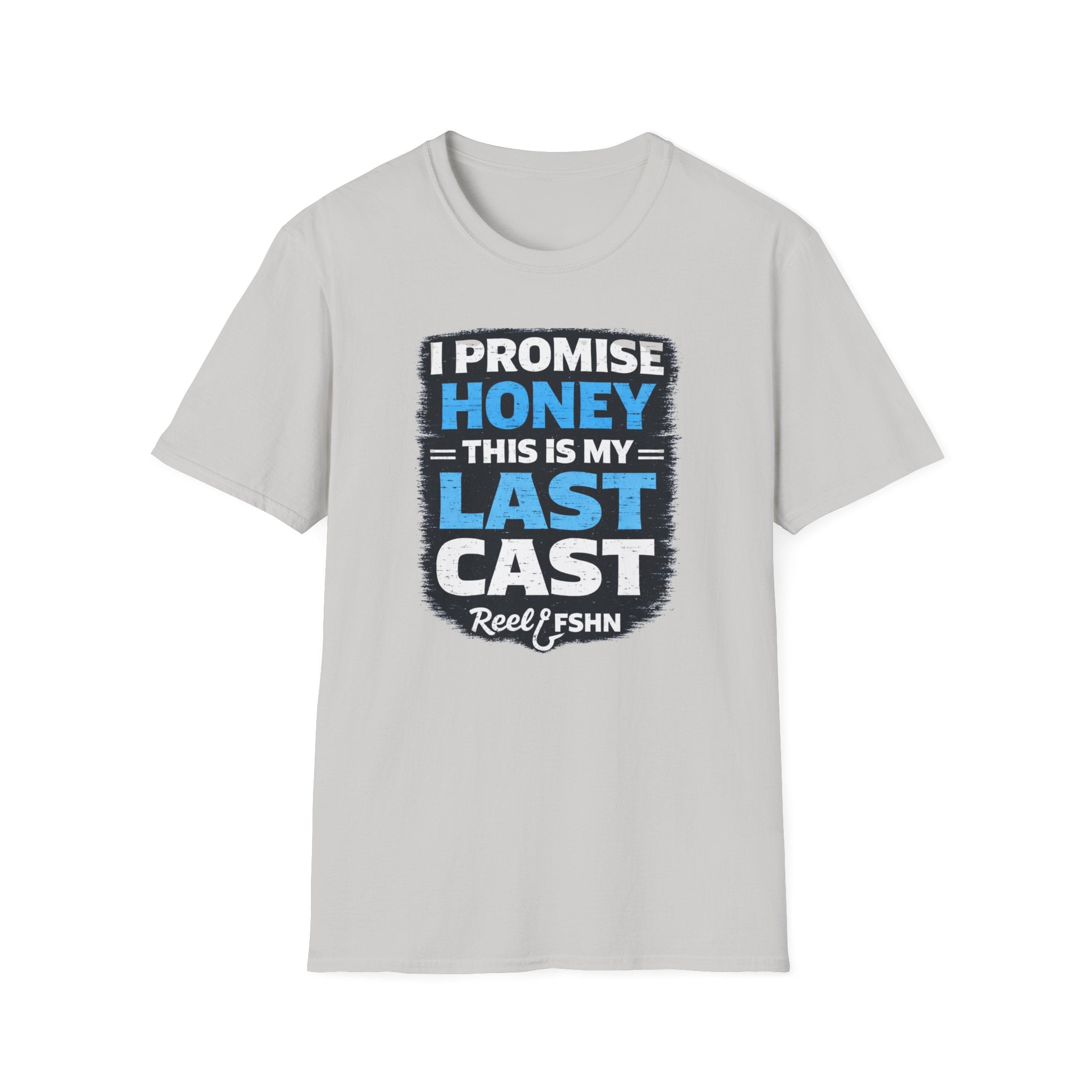 I Promise Honey This Is My Last Cast T-Shirt