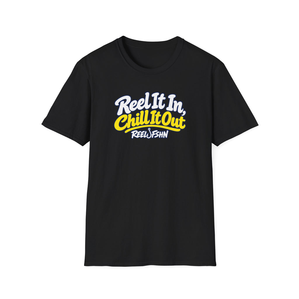 REEL It In, CHILL It Out T-Shirt