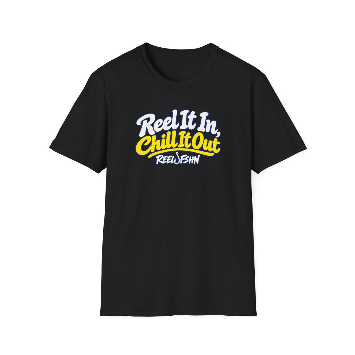 REEL It In, CHILL It Out T-Shirt