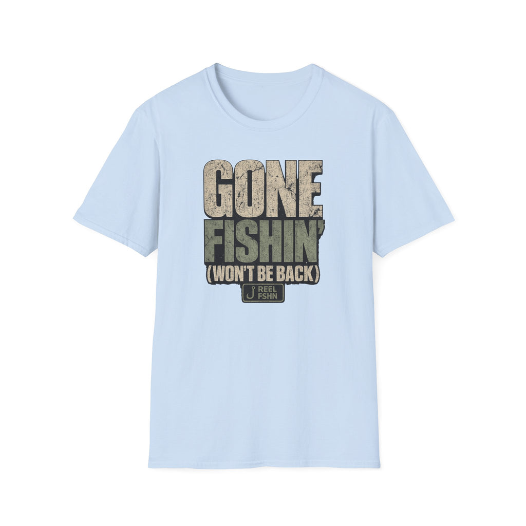 Gone Fishin Won't Be Back T-Shirt