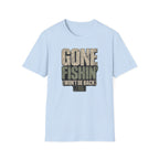 Gone Fishin Won't Be Back T-Shirt