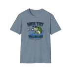 Nice Try The Fish Are Still Laughing T-Shirt