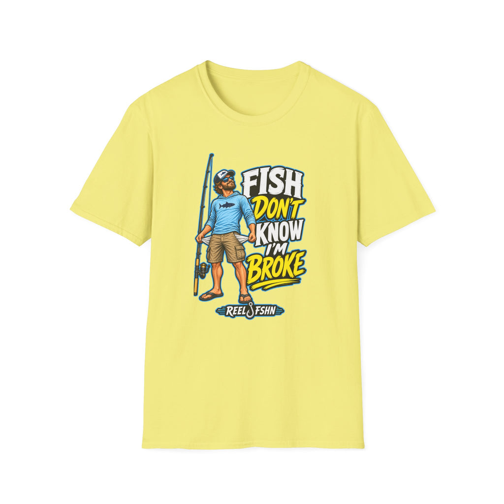 Fish Don't Know I'm Broke T-Shirt